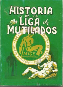 Second hand books: * GUERRA CIVIL ESPAÑA * Historia de la Liga de Mutilados / Pedro Vega